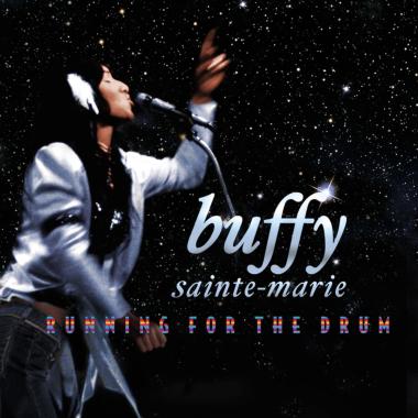 Buffy Sainte Marie -  Running for the Drum